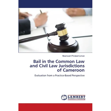Bail in the Common Law and Civil Law Jurisdictions of Cameroon
