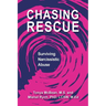 Chasing Rescue: Surviving Narcissistic Abuse