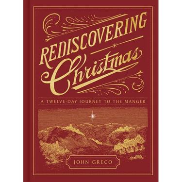 Rediscovering Christmas: A Twelve-Day Journey to the Manger