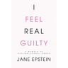 I Feel Real Guilty: A Memoir of Sibling Sexual Abuse