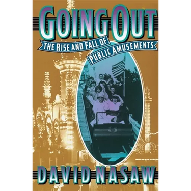 Going Out: The Rise and Fall of Public Amusements