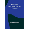 Scenes in the Life of Harriet Tubman
