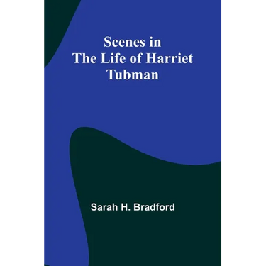 Scenes in the Life of Harriet Tubman