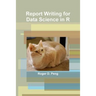 Report Writing for Data Science in R