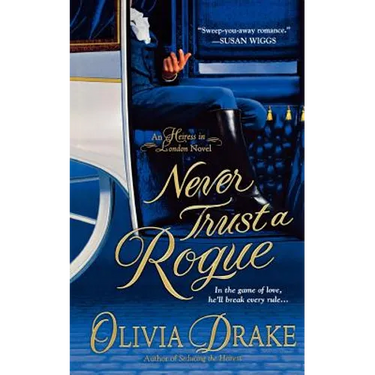 Never Trust a Rogue: An Heiress in London Novel