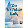 The Ice Palace Waltz