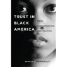 Trust in Black America: Race, Discrimination, and Politics