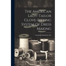 The American Lady-tailor Glove-fitting System Of Dress Making