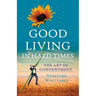 Good Living In Hard Times
