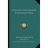 Dante's Pilgrimage Through Hell