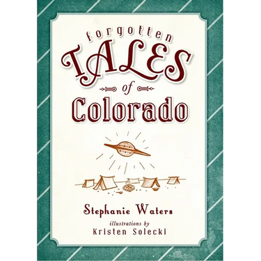 Forgotten Tales of Colorado