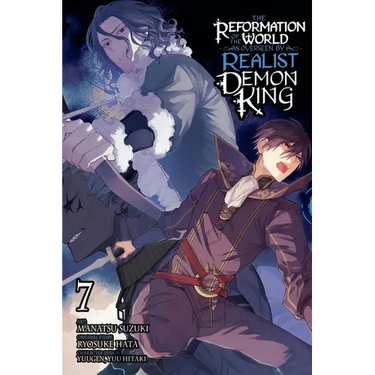 The Reformation of the World as Overseen by a Realist Demon King, Vol. 7 (Manga)
