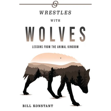 Wrestles with Wolves: Saving the World One Species at a Time, a Memoir