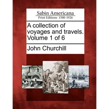 A collection of voyages and travels. Volume 1 of 6