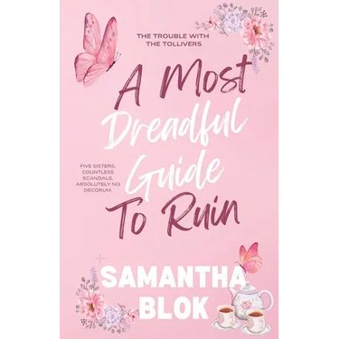 A Most Dreadful Guide to Ruin: A Delightfully Outrageous and Wickedly Witty Regency Historical Romance