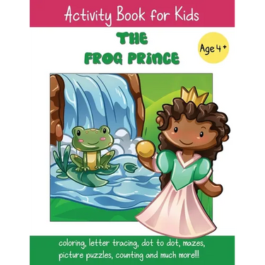 The Frog Prince: A Fun Fairy Tale Activity Book for Kids ages 4-6