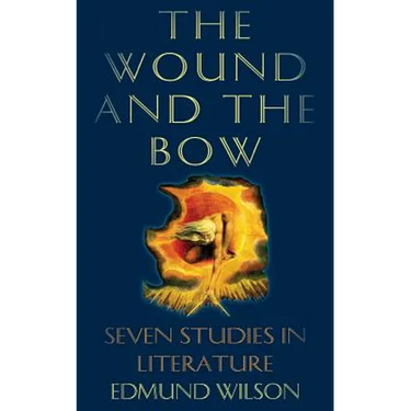 The Wound and the Bow: Seven Studies in Literature