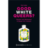 Good White Queers?: Racism and Whiteness in Queer U.S. Comics