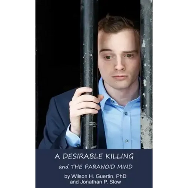 A Desirable Killing and the Paranoid Mind: A Psychological Case Study