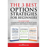 The 3 Best Options Strategies For Beginners: The Ultimate Guide To Making Extra Income On The Side By Trading Covered Calls, Credit Spreads & Iron Con