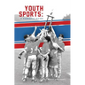 Youth Sports: : A Parent's Guide