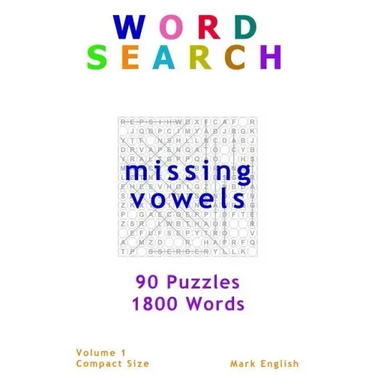 Word Search: Missing Vowels, 90 Puzzles, 1800 Words, Volume 1, Compact 5"x8" Size