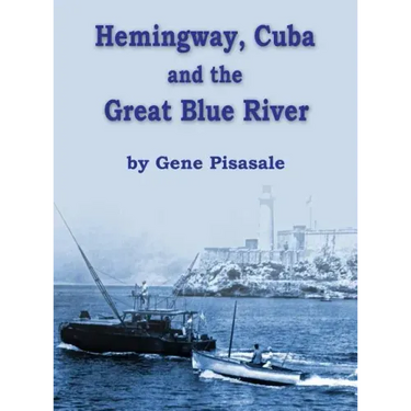 Hemingway, Cuba and the Great Blue River