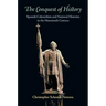The Conquest of History: Spanish Colonialism and National Histories in the Nineteenth Century