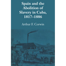 Spain and the Abolition of Slavery in Cuba, 1817-1886