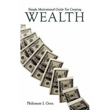 Simple Motivational Guide for Creating Wealth