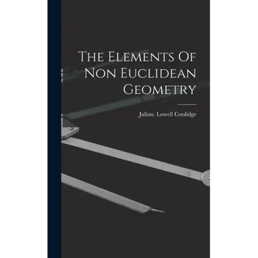 The Elements Of Non Euclidean Geometry