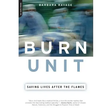 Burn Unit: Saving Lives After the Flames