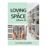 Loving the Space You're In
