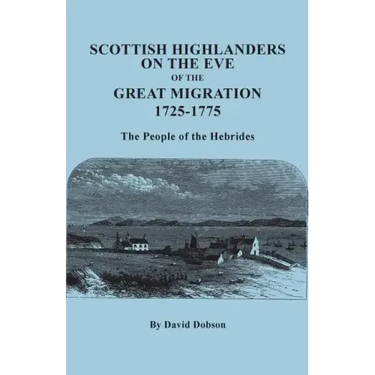 Scottish Highlanders on the Eve of the Great Migration, 1725-1775. the People of the Hebrides