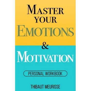 Master Your Emotions & Motivation: Personal Workbook