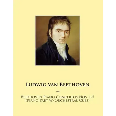 Beethoven Piano Concertos Nos. 1-5 (Piano Part w/Orchestral Cues)