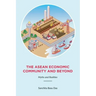The ASEAN Economic Community and Beyond: Myths and Realities