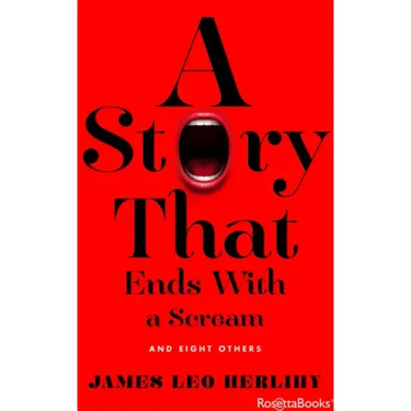 A Story That Ends with a Scream: And Eight Others