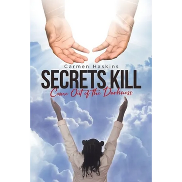 Secrets Kill: Come Out of the Darkness