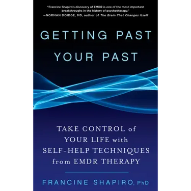 Getting Past Your Past: Take Control of Your Life with Self-Help Techniques from Emdr Therapy