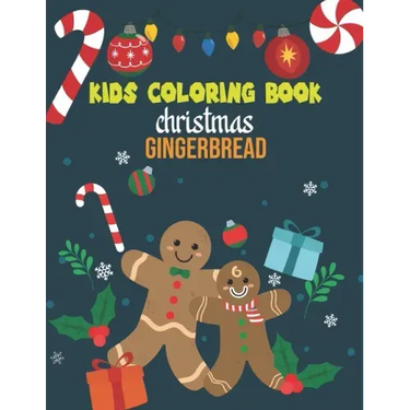 Kids Coloring Book Christmas Gingerbread: coloring book perfect gift idea for Christmas gingerbread lover men, women, girls, boys, kids, family and fr