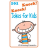101 Knock Knock Jokes for Kids: (Joke Books for Kids)