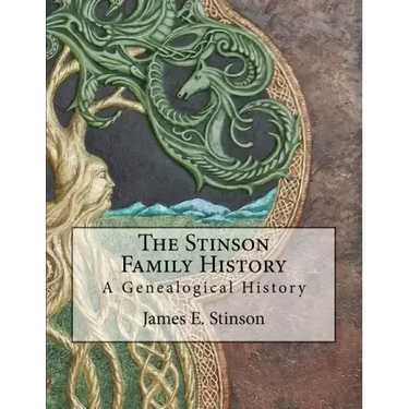 The Stinson Family History: A Genealogical History