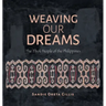 Weaving Our Dreams: The Tboli People of the Philippines