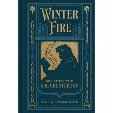 Winter Fire: Christmas with G.K. Chesterton