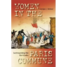 Surmounting the Barricades: Women in the Paris Commune