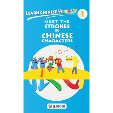 Learn Chinese Visually 1: Meet the Strokes in Chinese Characters - Preschool Chinese book for Age 3