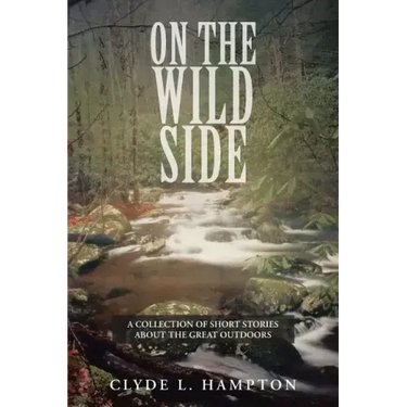 On the Wild Side: A Collection of Short Stories about the Great Outdoors