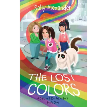 The Lost Colors: A Caitlin & Rio Adventure