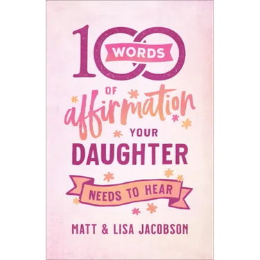 100 Words of Affirmation Your Daughter Needs to Hear